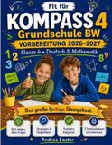 Fit für Kompass 4 Grundschule BW: Das große farbige Übungsbuch für Klasse 4 mit gezielten Übungen, Lösungen in Deutsch & Mathematik, Strategien unserer Methode Punkt für Punkt, inkl. Testsimulationen