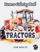 Tractors Reverse Coloring Book For Adults: 34 Beautiful Watercolor Designs | Creativity, Mindfulness, Meditation, Relaxation, Anti-stress Coloring
