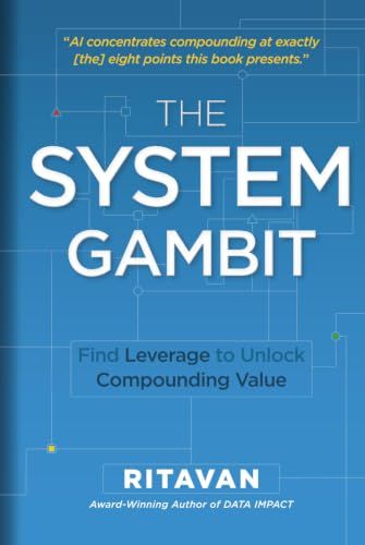 The System Gambit: Find Leverage to Unlock Compounding Value