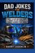 Dad Jokes for Welders