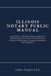Illinois Notary Public Manual: 2026 Edition