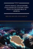 INSTITUTIONAL Bayshop Institutional and Economic Challenges of Customs Tariff Policy in the Republic of Armenia Paperback