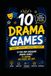 10 Drama Games: To inspire any group, at any age