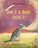 Am I A Bad Dog?