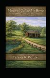 Memories Calling Me Home: Stories of Home, Family, and Simpler Times