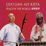 Sonic Rendezvous Guo Gan & Aly Keita - Peace In The World (CD)