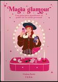 MAGIA GLAMOUR: Una guía para manifestar el poder de tu estilo personal