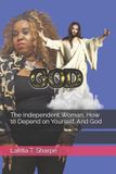 The Independently Published The Independent Woman, How to Depend on Yourself, And God Paperback