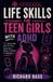 Life Skills for Teen Girls with ADHD: 110 Step-By-Step Skills for Focus, Organization, Money, Friendships, and Independence