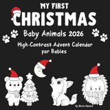 My First Christmas Baby Animals 2026: An Advent Calendar Countdown with 24 Short Bedtime Stories & High-Contrast Black and White Art for Newborns 0-12 Months