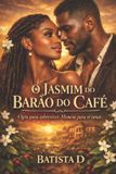 O Barão Do Café O Jasmim Do Barão Do Café Paperback