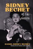 Sidney Bechet My Father: Memories from the World of Jazz
