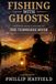Fishing with Ghosts: A Lifetime on the Tennessee River with Family, Friends, and the Ones Who Never Left