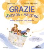 Grazie Mondadori Grazie maestra e maestro. Insieme ogni giorno è una scoperta. Ediz. a colori