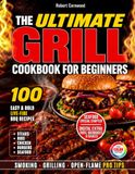 The Ultimate Grill Cookbook for Beginners