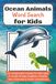 Ocean Animals Word Search for Kids: Underwater Puzzles for Kids Ages 4–10 with Sharks, Dolphins, Whales, Sea Creatures & Ocean Adventures, 6x9 ... Gift for Vacation, Holiday and Free Times.