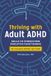 Thriving Callisto Media Inc. Thriving with Adult ADHD: Skills to Strengthen Executive Functioning