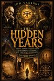 The Hidden Years: Edgar Cayce's Account of Jesus in Egypt, India, and the Mystery Schools