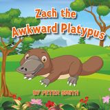 Zach The Awkward Platypus 9781069757104