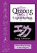 Qigong Empowerment: A Guide to Medical, Taoist, Buddhist and Wushu Energy Cultivation