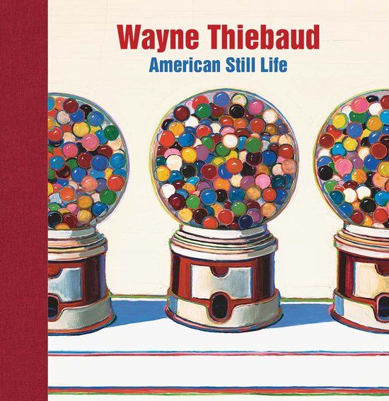 Wayne Thiebaud: American still life
