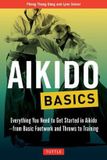 Aikido Tuttle Publishing Aikido Basics: Everything You Need to Get Started in Aikido - From Basic Footwork and Throws to Training