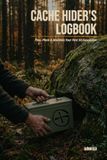 Cache Hider's Logbook: Plan, Place & Maintain Your First 50 Geocaches