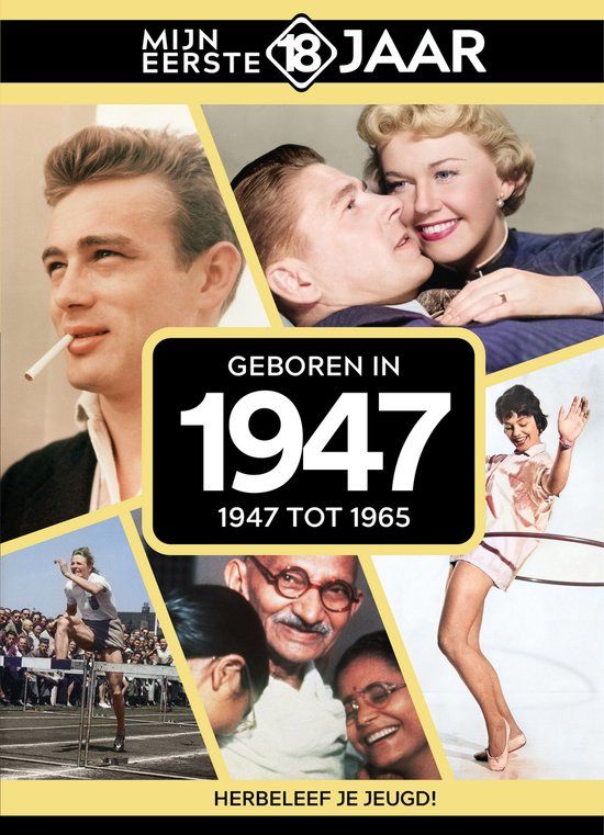 Geboren in 1947: Mijn eerste 18 jaar - Geboren in 1947