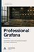 Grafana Professional: Visualization, alerting, and operational analysis for modern infrastructure