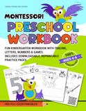 Montessori Preschool Workbook: Fun Kindergarten Workbook with Tracing, Letters, Numbers & Games. Includes Downloadable, Reprintable Practice Pages.