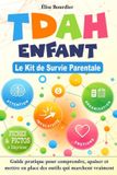 TDAH Enfant Le Kit de Survie Parentale