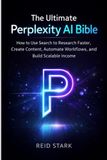 THE ULTIMATE PERPLEXITY AI BIBLE
