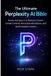 THE ULTIMATE PERPLEXITY AI BIBLE