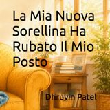 La Mia Nuova Sorellina Ha Rubato Il Mio Posto