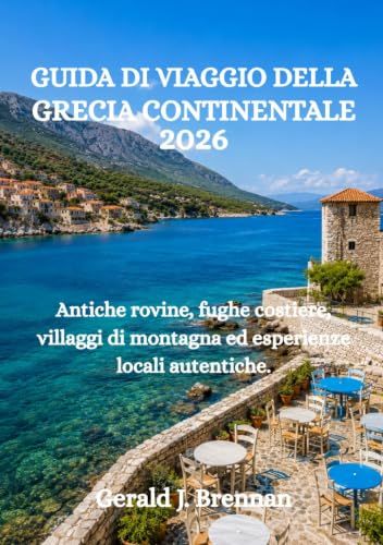 GUIDA DI VIAGGIO DELLA GRECIA CONTINENTALE 2026