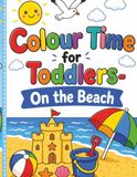 Colour Time for Toddlers On the Beach: Early Learning Colouring Book with Simple Beach Shapes