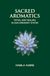 Sacred Aromatics: Ritual and Healing in Non-Ordinary States