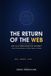 The Independently Published The Return of the Web: Why AI Is Rebuilding the Internet — and How to Choose Between the Web, Agents, and Apps Paperback