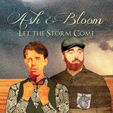 Let Ash & Bloom Let the Storm Come