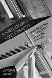 A University Of California Press Asia Pacific Modern-A History of Timelessness