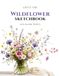 Wildflower Wildflower Sketchbook: 120 Blank Drawing Pages | Large 8.5" × 11" Premium Artist Sketchbook for Sketching, Drawing, Doodling, Illustration, Pencil, Charcoal & Ink