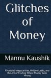Glitches of Money: Financial Irregularities, Hidden Leaks, and the Art of Finding Where Money Goes Wrong