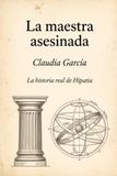 La maestra asesinada: La historia real de Hipatia