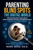 Parenting Blind Spots: The Digital World