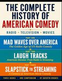 The American Comedy / Complete History / Radio* Television* Movies / N/A