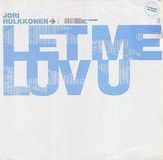 Let Jori Hulkkonen Let Me Luv U Remixes 12" Vinyl