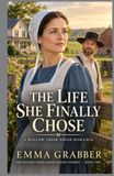 The Life She Finally Chose: A Hollow Creek Amish Romance