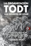 La Libri GmbH La Organizacion Todt: Los Esclavos de Hitler