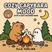 Cozy Capybara Mood Vol. 9: Cute & Easy Coloring Book: 40 Simple Camping Adventures for Kids & Adults