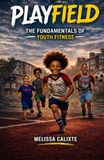 PLAYFIELD: THE FUNDAMENTALS OF YOUTH FITNESS